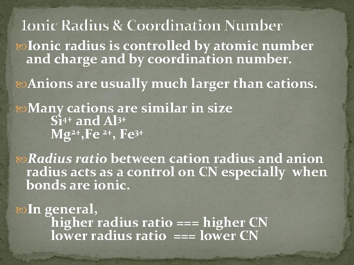 Ionic Radius & Coordination Number Ionic radius is controlled by atomic number and charge