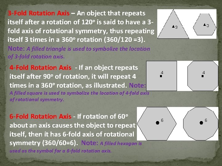 3 -Fold Rotation Axis – An object that repeats itself after a rotation of