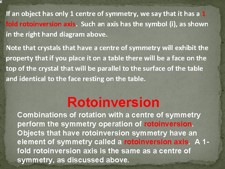 If an object has only 1 centre of symmetry, we say that it has