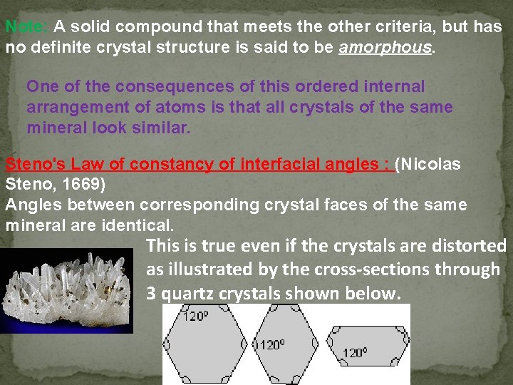 Note: A solid compound that meets the other criteria, but has no definite crystal