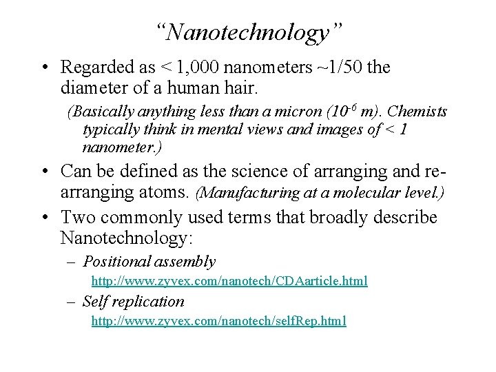 “Nanotechnology” • Regarded as < 1, 000 nanometers ~1/50 the diameter of a human