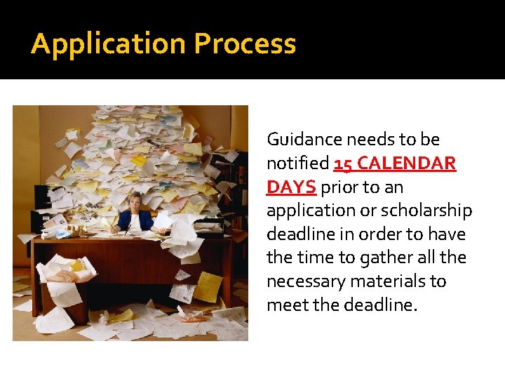 Application Process Guidance needs to be notified 15 CALENDAR DAYS prior to an application