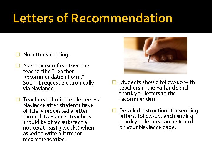 Letters of Recommendation � No letter shopping. � Ask in person first. Give the