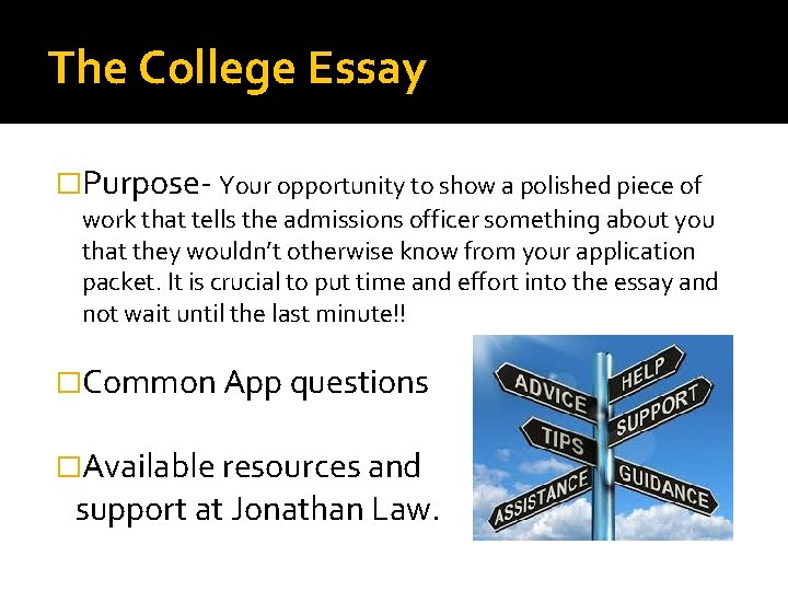 The College Essay �Purpose- Your opportunity to show a polished piece of work that