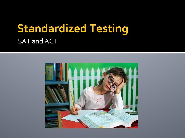 Standardized Testing SAT and ACT 