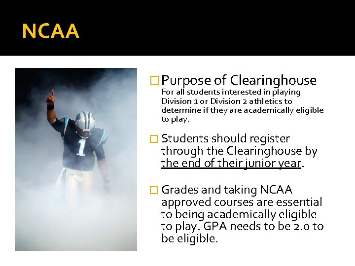 NCAA �Purpose of Clearinghouse For all students interested in playing Division 1 or Division