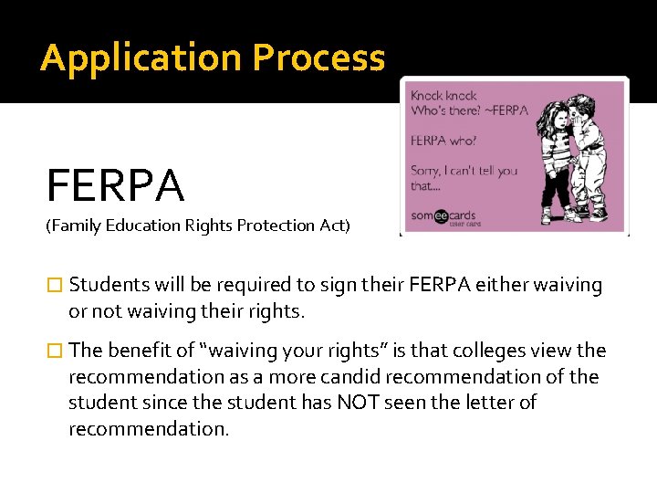 Application Process FERPA (Family Education Rights Protection Act) � Students will be required to
