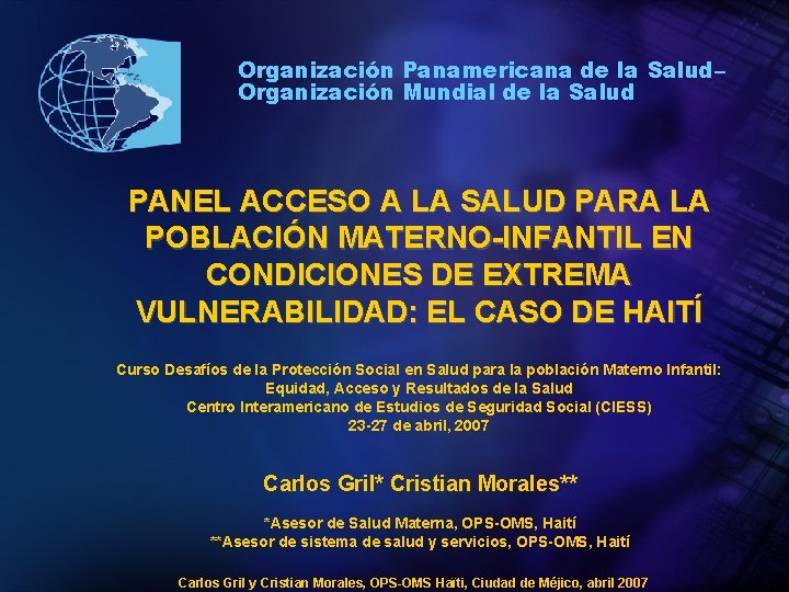 Organización Panamericana de la Salud– Organización Mundial de la Salud PANEL ACCESO A LA