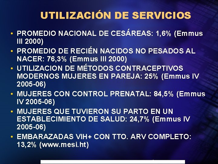 UTILIZACIÓN DE SERVICIOS • PROMEDIO NACIONAL DE CESÁREAS: 1, 6% (Emmus III 2000) •