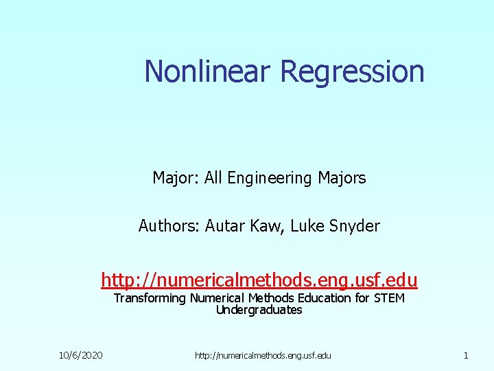Nonlinear Regression Major: All Engineering Majors Authors: Autar Kaw, Luke Snyder http: //numericalmethods. eng.