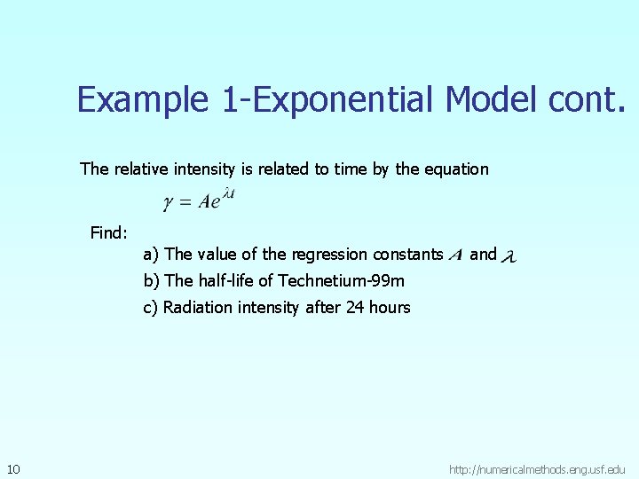 Example 1 -Exponential Model cont. The relative intensity is related to time by the