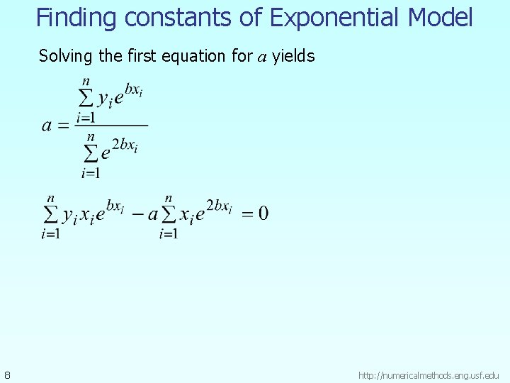 Finding constants of Exponential Model Solving the first equation for a yields 8 http: