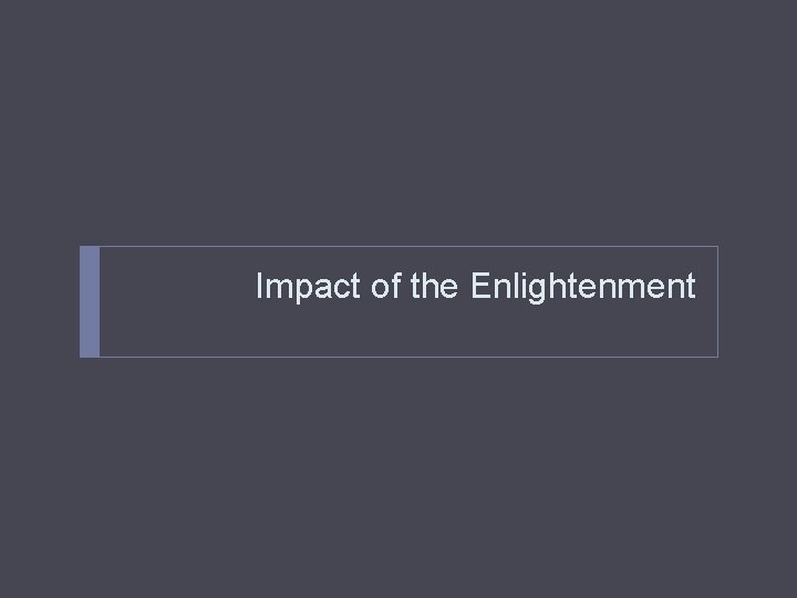 Impact of the Enlightenment 