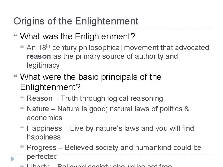 Origins of the Enlightenment What was the Enlightenment? An 18 th century philosophical movement