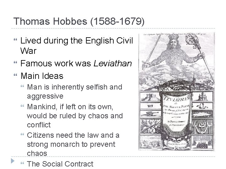 Thomas Hobbes (1588 -1679) Lived during the English Civil War Famous work was Leviathan