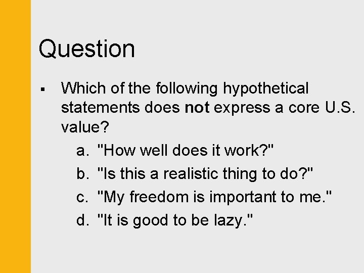 Question § Which of the following hypothetical statements does not express a core U.