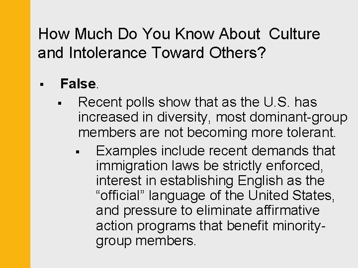 How Much Do You Know About Culture and Intolerance Toward Others? § False. §