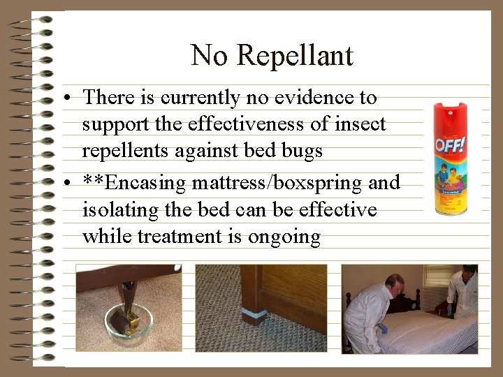 No Repellant • There is currently no evidence to support the effectiveness of insect