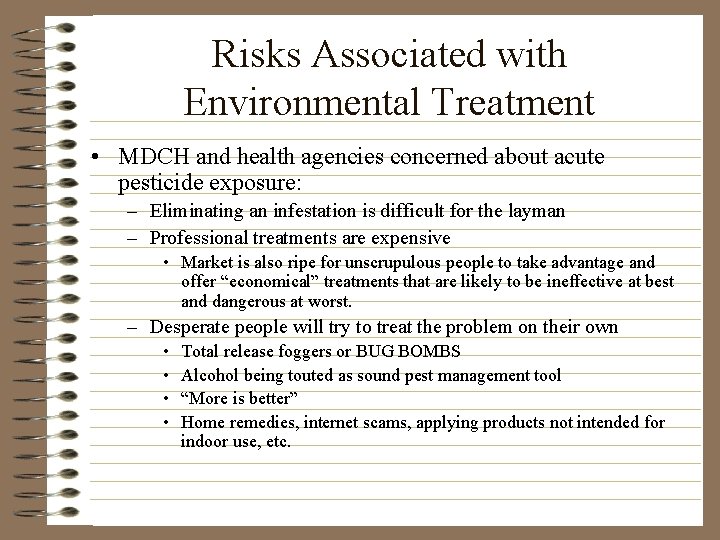 Risks Associated with Environmental Treatment • MDCH and health agencies concerned about acute pesticide