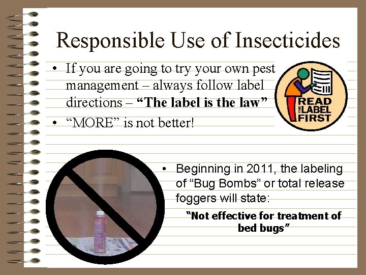 Responsible Use of Insecticides • If you are going to try your own pest