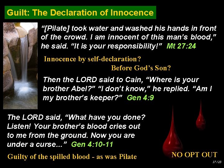 Guilt: The Declaration of Innocence “[Pilate] took water and washed his hands in front