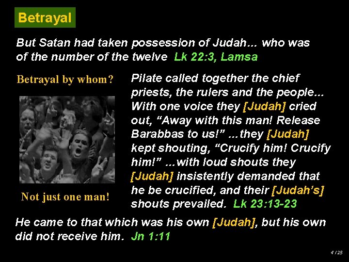 Betrayal But Satan had taken possession of Judah… who was of the number of