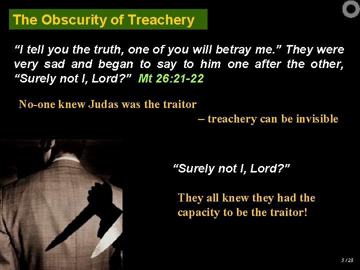 The Obscurity of Treachery “I tell you the truth, one of you will betray