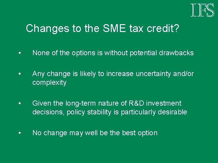 Changes to the SME tax credit? • None of the options is without potential