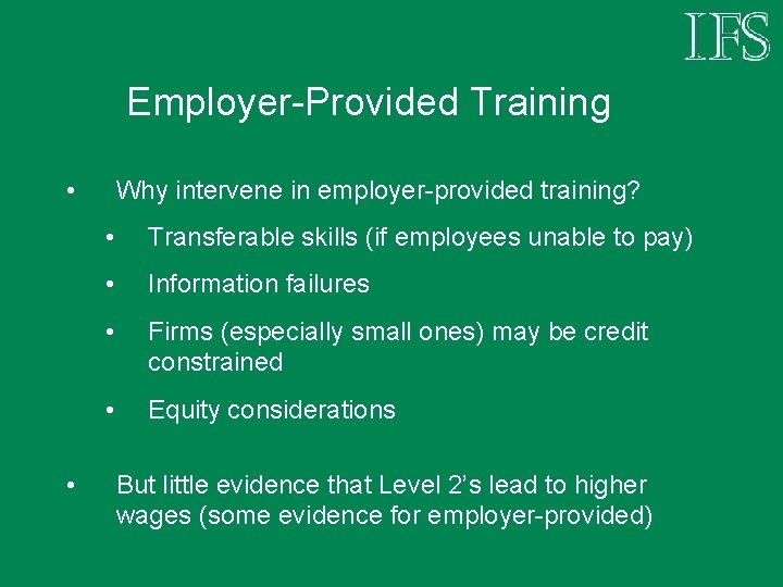 Employer-Provided Training • • Why intervene in employer-provided training? • Transferable skills (if employees Employer-Provided Training • • Why intervene in employer-provided training? • Transferable skills (if employees