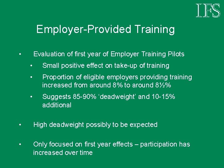Employer-Provided Training • Evaluation of first year of Employer Training Pilots • Small positive Employer-Provided Training • Evaluation of first year of Employer Training Pilots • Small positive