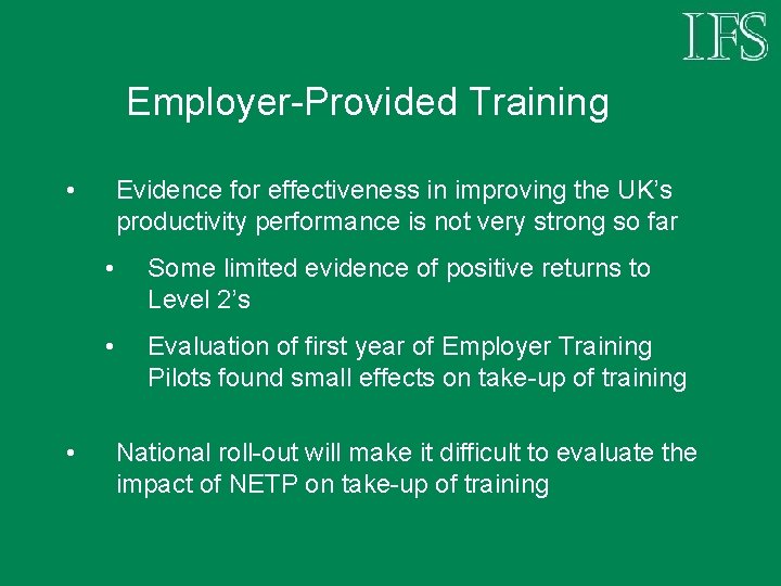 Employer-Provided Training • • Evidence for effectiveness in improving the UK’s productivity performance is Employer-Provided Training • • Evidence for effectiveness in improving the UK’s productivity performance is