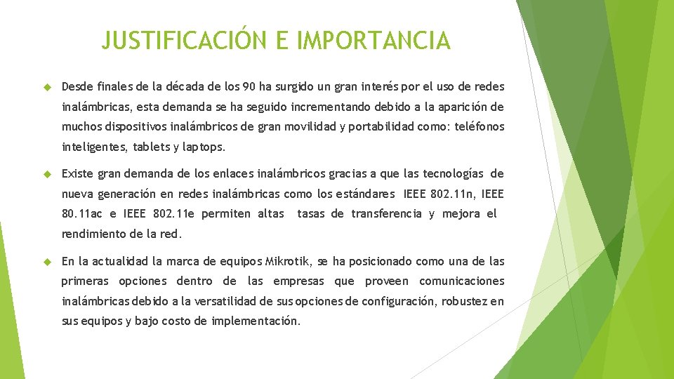 JUSTIFICACIÓN E IMPORTANCIA Desde finales de la década de los 90 ha surgido un