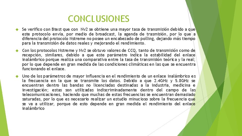 CONCLUSIONES Se verifico con Btest que con Nv 2 se obtiene una mayor tasa