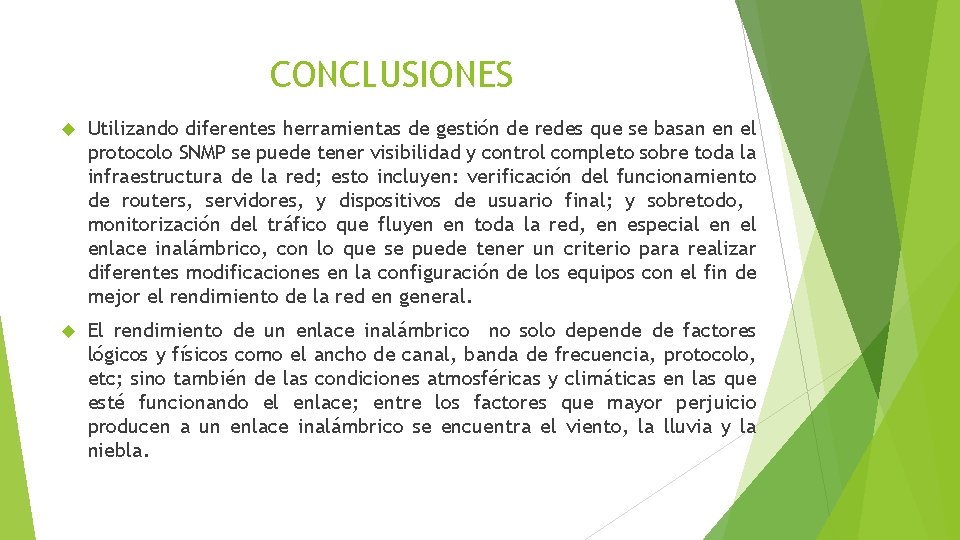 CONCLUSIONES Utilizando diferentes herramientas de gestión de redes que se basan en el protocolo