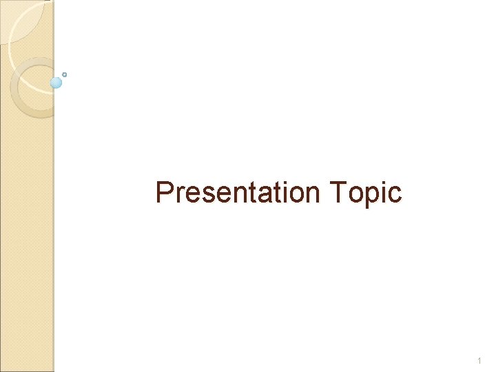 Presentation Topic 1 