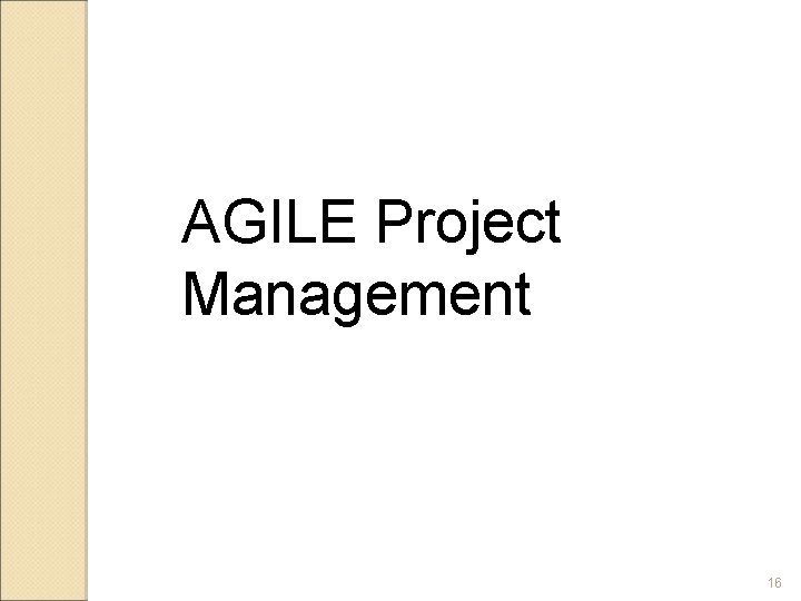 AGILE Project Management 16 