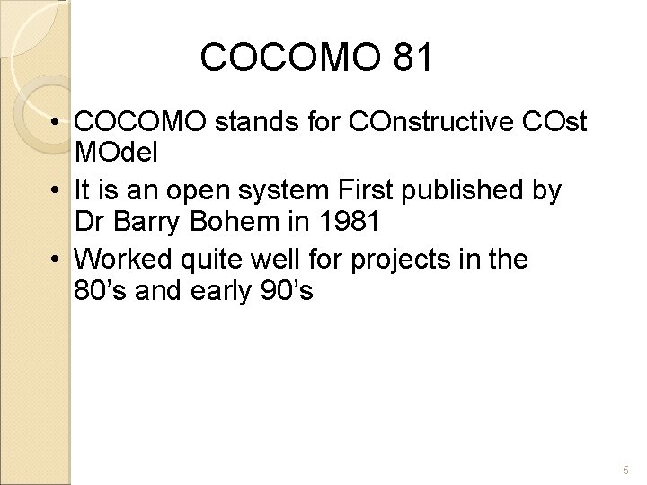 COCOMO 81 • COCOMO stands for COnstructive COst MOdel • It is an open