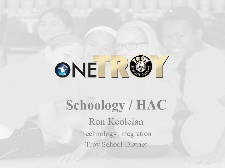 Schoology / HAC Ron Keoleian Technology Integration Troy School District 