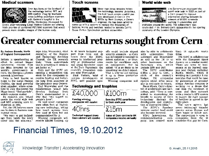 Financial Times, 19. 10. 2012 Knowledge Transfer | Accelerating Innovation G. Anelli, 25. 11.