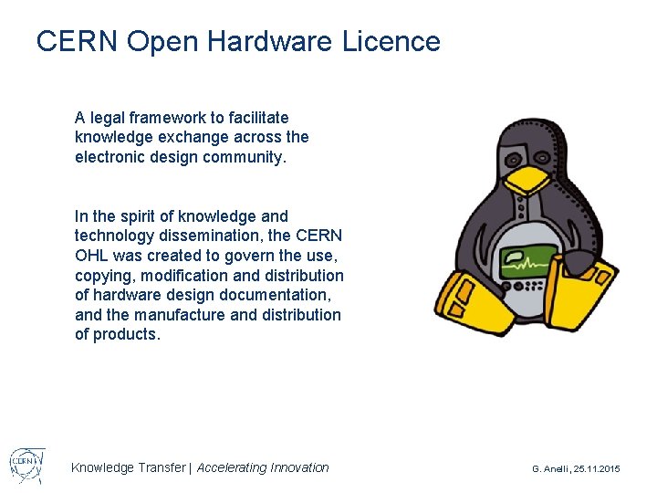 CERN Open Hardware Licence A legal framework to facilitate knowledge exchange across the electronic