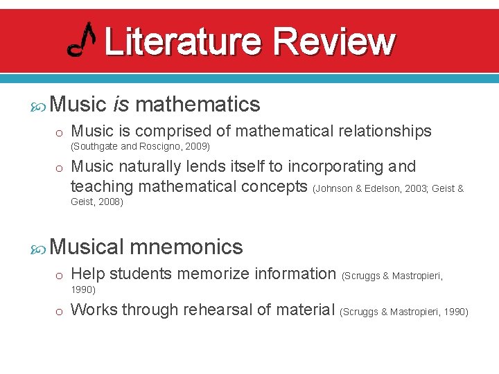 Literature Review Music is mathematics o Music is comprised of mathematical relationships (Southgate and Literature Review Music is mathematics o Music is comprised of mathematical relationships (Southgate and