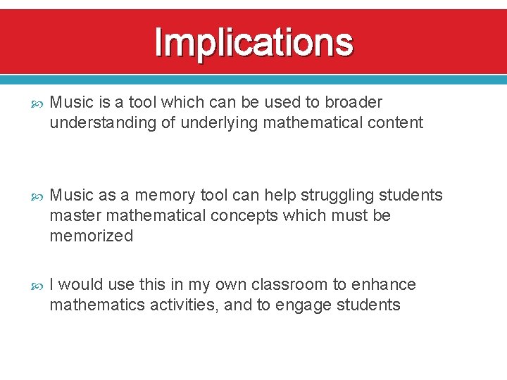 Implications Music is a tool which can be used to broader understanding of underlying Implications Music is a tool which can be used to broader understanding of underlying