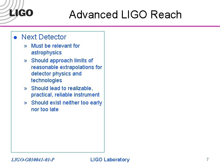 Advanced LIGO Reach l Next Detector » Must be relevant for astrophysics » Should