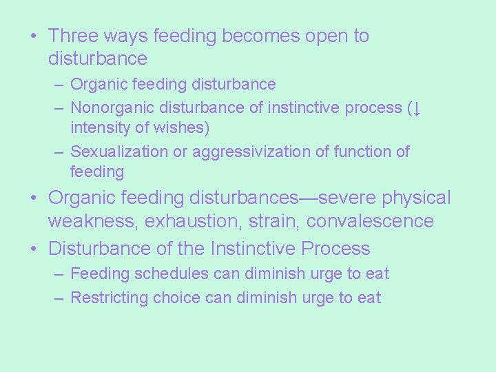  • Three ways feeding becomes open to disturbance – Organic feeding disturbance –