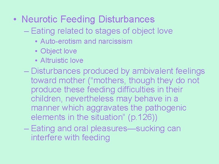  • Neurotic Feeding Disturbances – Eating related to stages of object love •