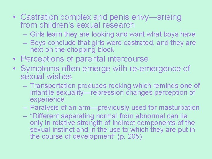  • Castration complex and penis envy—arising from children’s sexual research – Girls learn