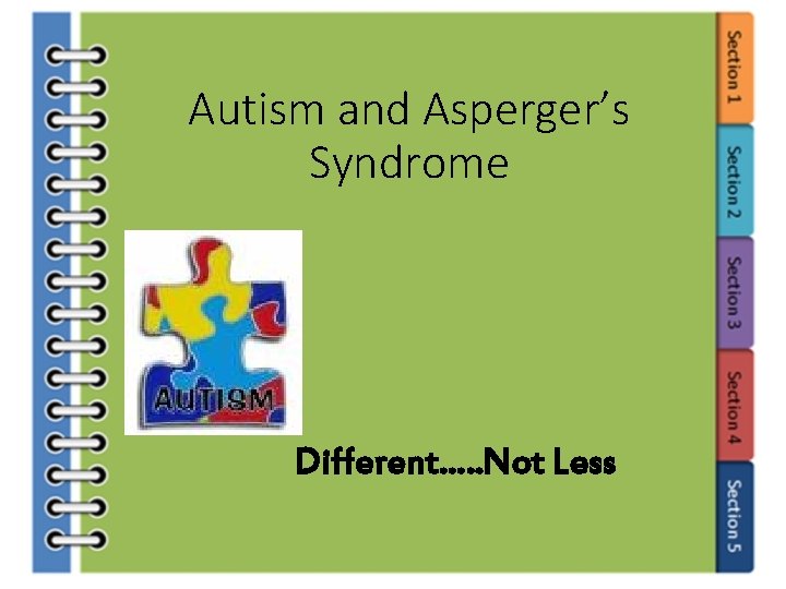 Autism and Asperger’s Syndrome Different…. . Not Less 