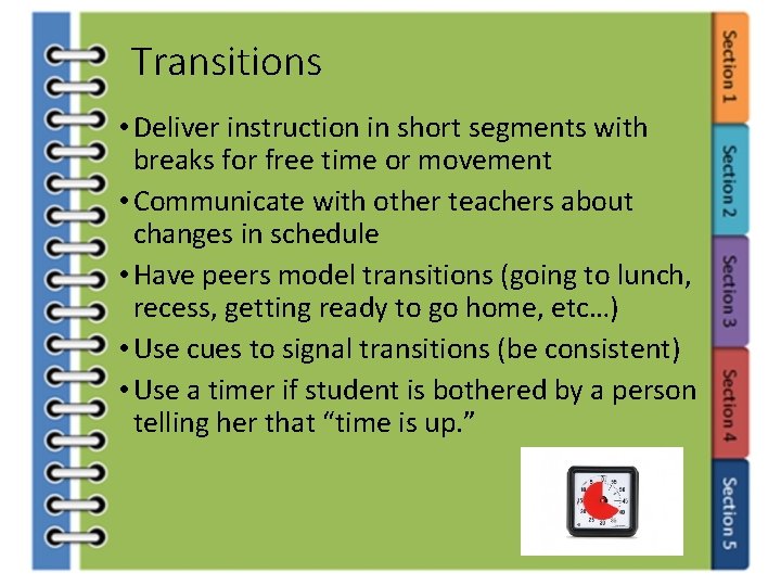 Transitions • Deliver instruction in short segments with breaks for free time or movement