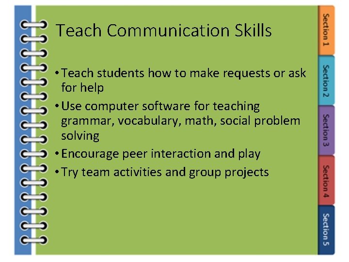 Teach Communication Skills • Teach students how to make requests or ask for help