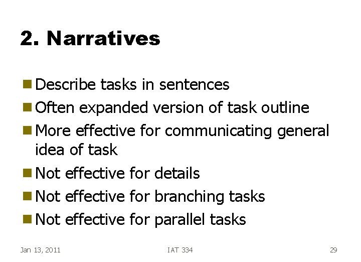 2. Narratives g Describe tasks in sentences g Often expanded version of task outline